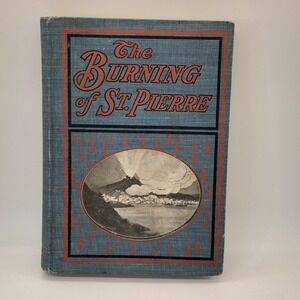 The Burning Of St Pierre Book Frederick Royce 1902 Fold Out Map Illustrated